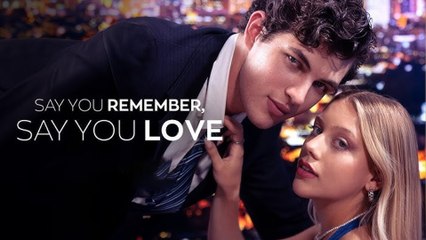 Say You Remember, Say You Love
