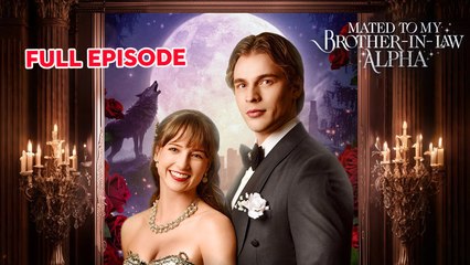 Mated To My Brother-In-Law Alpha – Full HD Movie [English Sub] | Watch Till The End