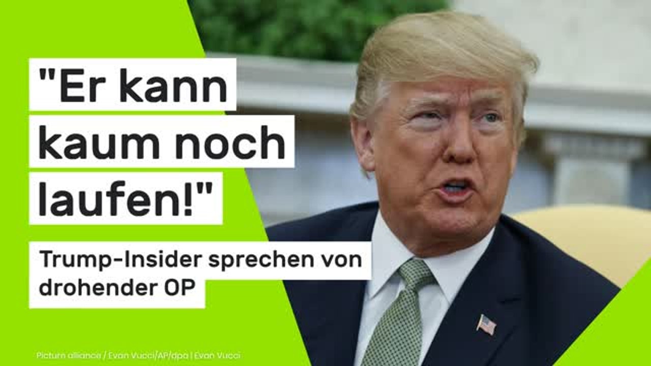 Donald Trump: 'Er kann kaum noch laufen!' Trump-Insider sprechen von drohender OP
