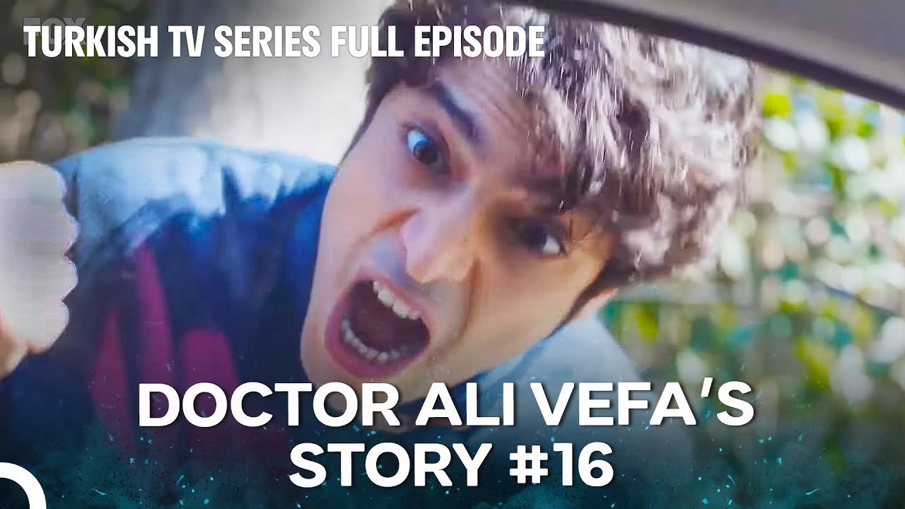 Doctor Ali Vefa's Story #16