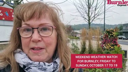 Burnley's weekend weather watch October 17 to 19