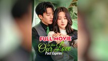 When Our Love Pact Expires - Full