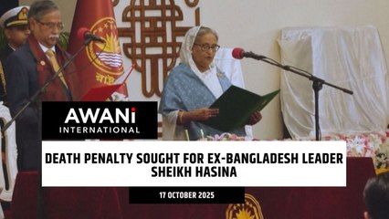 Death penalty sought for ex-Bangladesh leader Sheikh Hasina