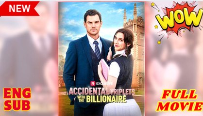 Accidental Triplets With The Billionaire - (2025) Full Movie | HD | English Sub