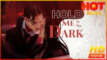 Hold Me In The Dark | Full Movie HD - Best Drama ShortFilms Hot Romance Sweet Romance Modern Steamy Intimate Charming Possessive Heartfelt USA Contemporary All Ages Intern CEO Athlete Strong-Willed Childhood Sweetheart Court Office Mansion Hidden Feelings