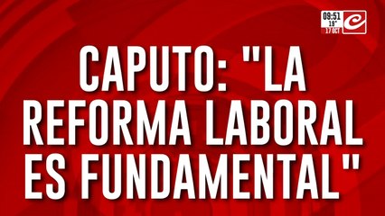 Caputo le habló a los empresarios: "la reforma laboral es fundamental"