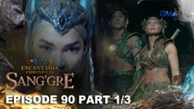 Sang'gre: Babala ng napopoot na Kera! (Episode 90 - Part 1/3) | Encantadia Chronicles