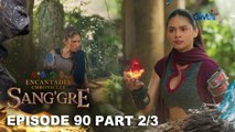 Sang'gre: Sang’gre laban sa Sang’gre! (Episode 90 - Part 2/3) | Encantadia Chronicles