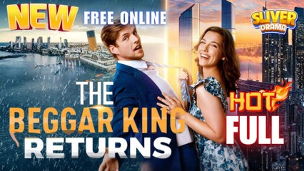 The Beggar King Returns Full Movie HD I Best Drama ShortFilms Hot CEO Billionaire Revenge Romance 2025