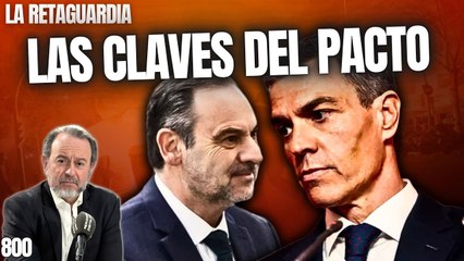 La Retaguardia #800 / ¡Las claves del pacto entre Sánchez y Ábalos! ¡Por qué sigue sin pisar la cárcel!