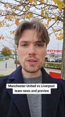 Manchester United Team News and Injuries Ahead of Liverpool Match