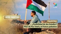 PALESTINA : ¿Posibilidad de dos Estados? Plan de Paz Total y el Futuro palestino