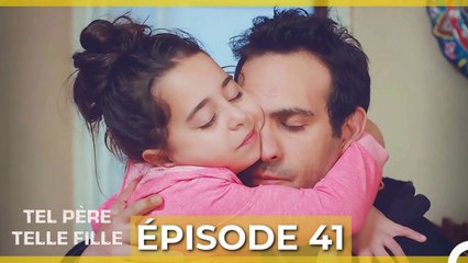 Tel Père Telle Fille Épisode 41 Doublage en Français