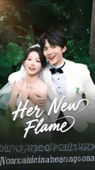 her new flame chinese drama