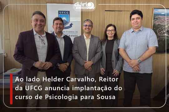 Ao lado Helder Carvalho, Reitor da UFCG anuncia implantação do curso de Psicologia para Sousa