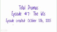 Total Drama - Episode #7: The 60s (61 - 70)