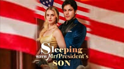 Sleeping With Mr. President’s Son – Full HD Movie [English Sub] | Watch Till The End