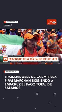 Trabajadores de la empresa Piraí marchan exigiendo a Emacruz el pago total de salarios