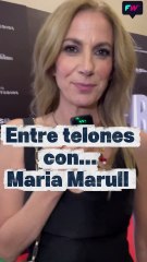 ENTRE TELONES CON MARÍA MARULL 🎭