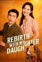 Rebirth With My Daughter - Drama FULL MOVIE HD ENGLISH SUB