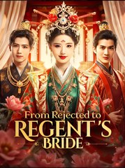 From Rejected to Regent's Bride - Drama FULL MOVIES ENGLISH SUB