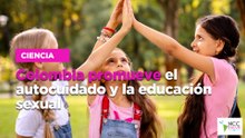 Colombia promueve el autocuidado y la educación sexual