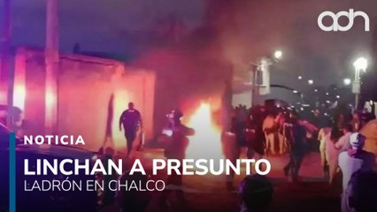 Linchan y queman a presunto ladrón en Cuautlalpan; hartazgo por inseguridad en Chalco