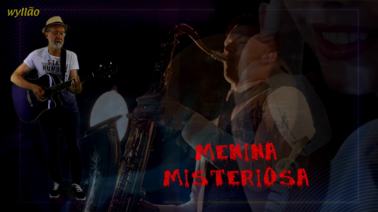 wyllão - MENINA MISTERIOSA - (Música Autoral) - Varginha-MG