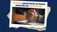 Oración para hacer un buen examen de conciencia