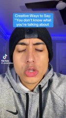 Creative Ways to Say “You don’t know what you’re talking about”