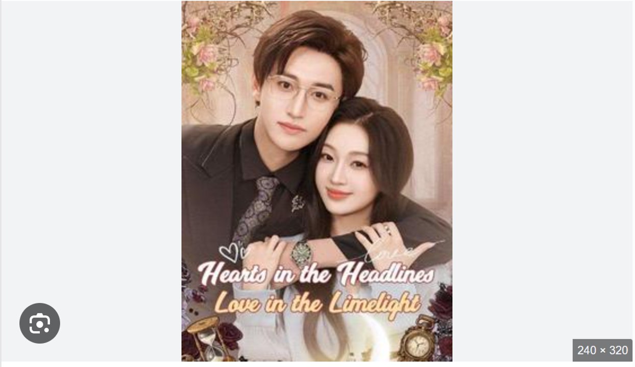 Hearts in The Headlines Love in The Limelight Chinese Drama - Full Movies English Sub