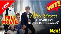 After Divorce, I Owned Three Billionaires (iDrama) - video Dailymotion