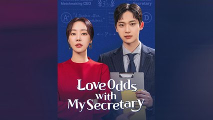 Love Odds with My Secretary Chinese Drama - English Sub