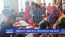 Pemerintah Kucurkan Rp30 Triliun untuk Tambahan BLT, Sasar 35 Juta Keluarga | SAPA PAGI