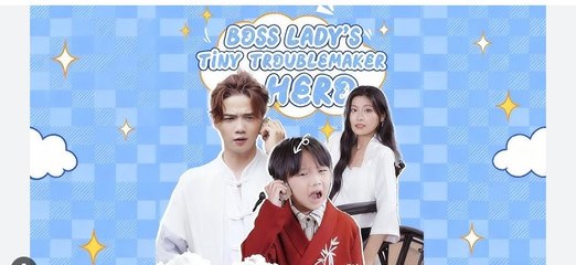 Boss Lady's Tiny Trouble Maker Hero Chinese Drama - English Sub