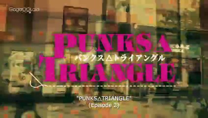 Ep.2 The punks Triangle JP bl eng sub