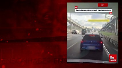 Ambulansa yol vermeyen sürücü yakalandı