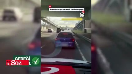 İstanbul'da ambulansa yol vermeyen sürücü yakalandı