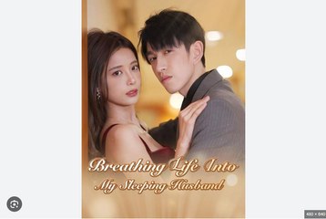 Breathing Life into My Sleeping Husband Chinese Drama - English Sub