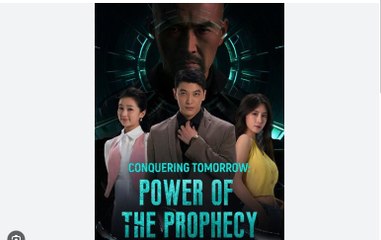 Conquering Tomorrow The Power of Prophecy Chinese Drama - English Sub