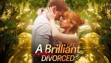 A Brilliant Life After Divorced Full Movie