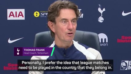 Frank firmly against domestic matches being played abroad