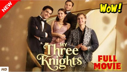 The Three Knights - FULL MOVIES