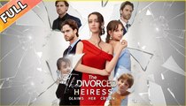 The Divorced Heiress Claims Her Crown Full Movie _ ShortMax