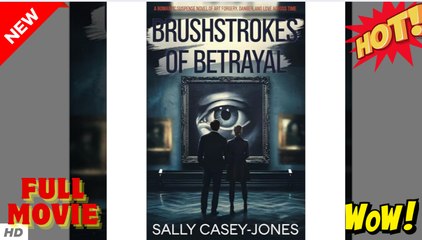 BRUSHSTROKES OF BETRAYAL
