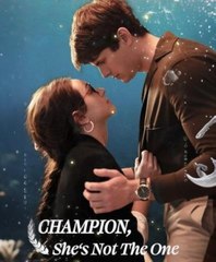 Champion: She’s Not The One (2025) - FULL [Eng Sub]