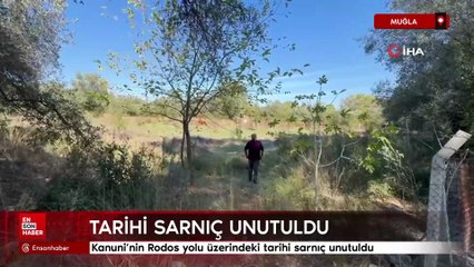 Muğla'da Kanuni’nin Rodos yolu üzerindeki tarihi sarnıç unutuldu