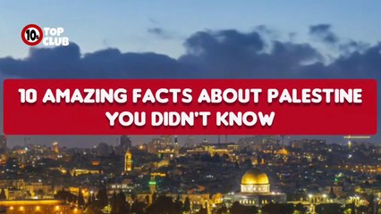 10 Amazing Facts About PALESTINE You Didn't Know _ History Of Palestine - Top10sClub