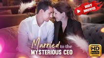 Married The Mysterious CEO | Full Movie HD - Drama ShortFilms Hot