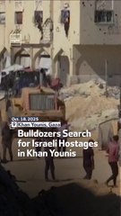 Bulldozers Search For Israeli Hostages In Khan Younis